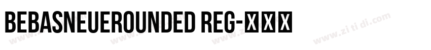 BebasNeueRounded Reg字体转换
